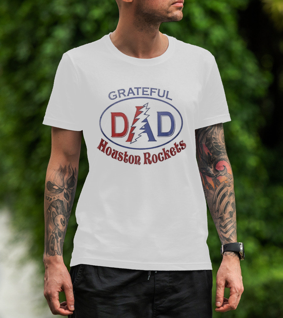 Grateful Dad Houston Rockets Collaboration Dad Appreciation T-Shirt