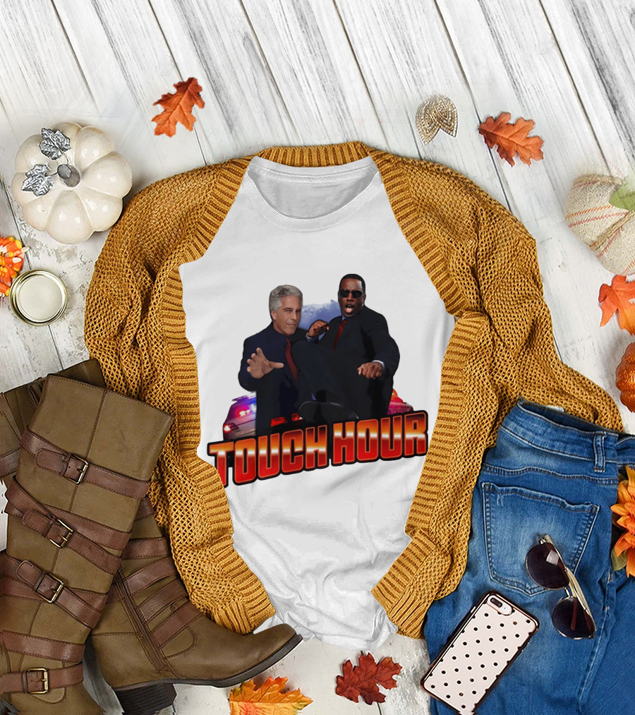 Touch Hour Epstein Diddy Comedy T-Shirt