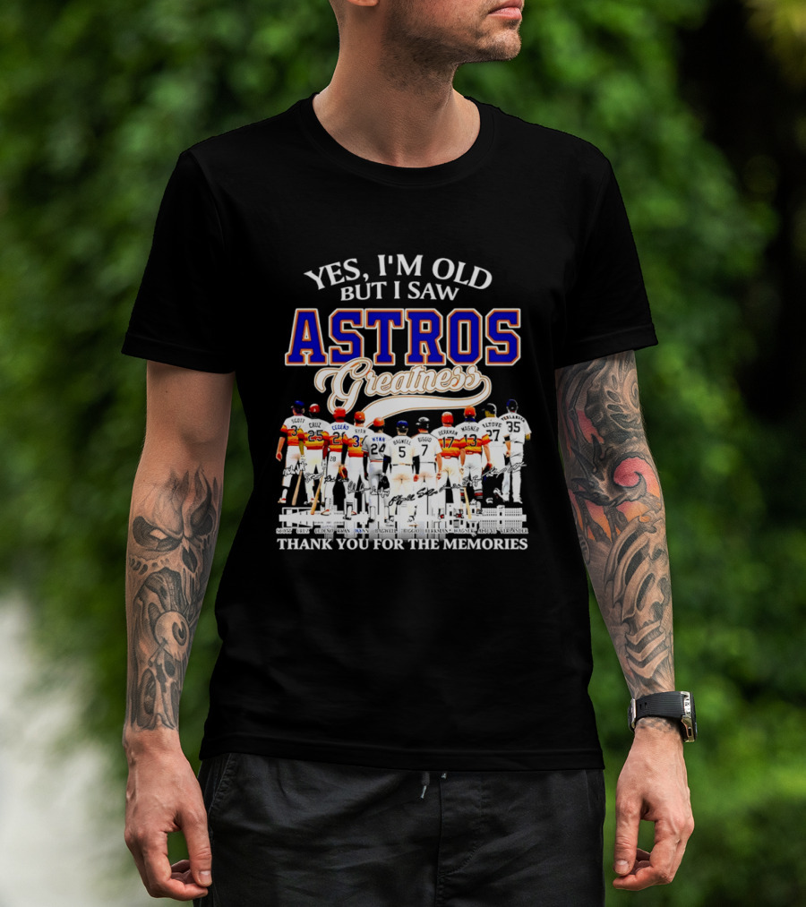 Yes I'm Old But I Saw Astros Greatness Thank You For The Memories T-Shirt