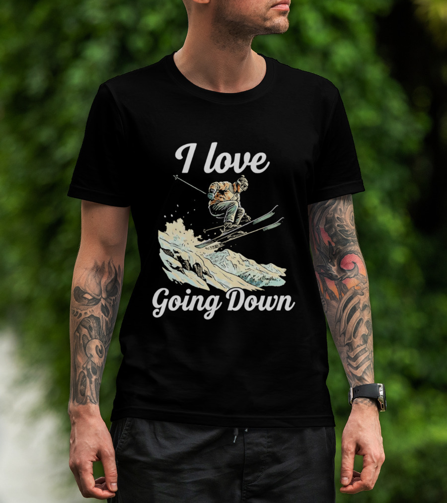 I Love Going Down Skiing Skier Jumping T-Shirt