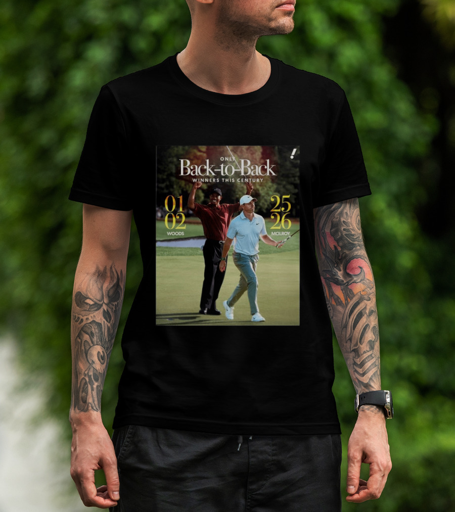 Rory McIlroy Tiger Woods Only Back To Back Winners This Century 01 02 25 26 T-Shirt