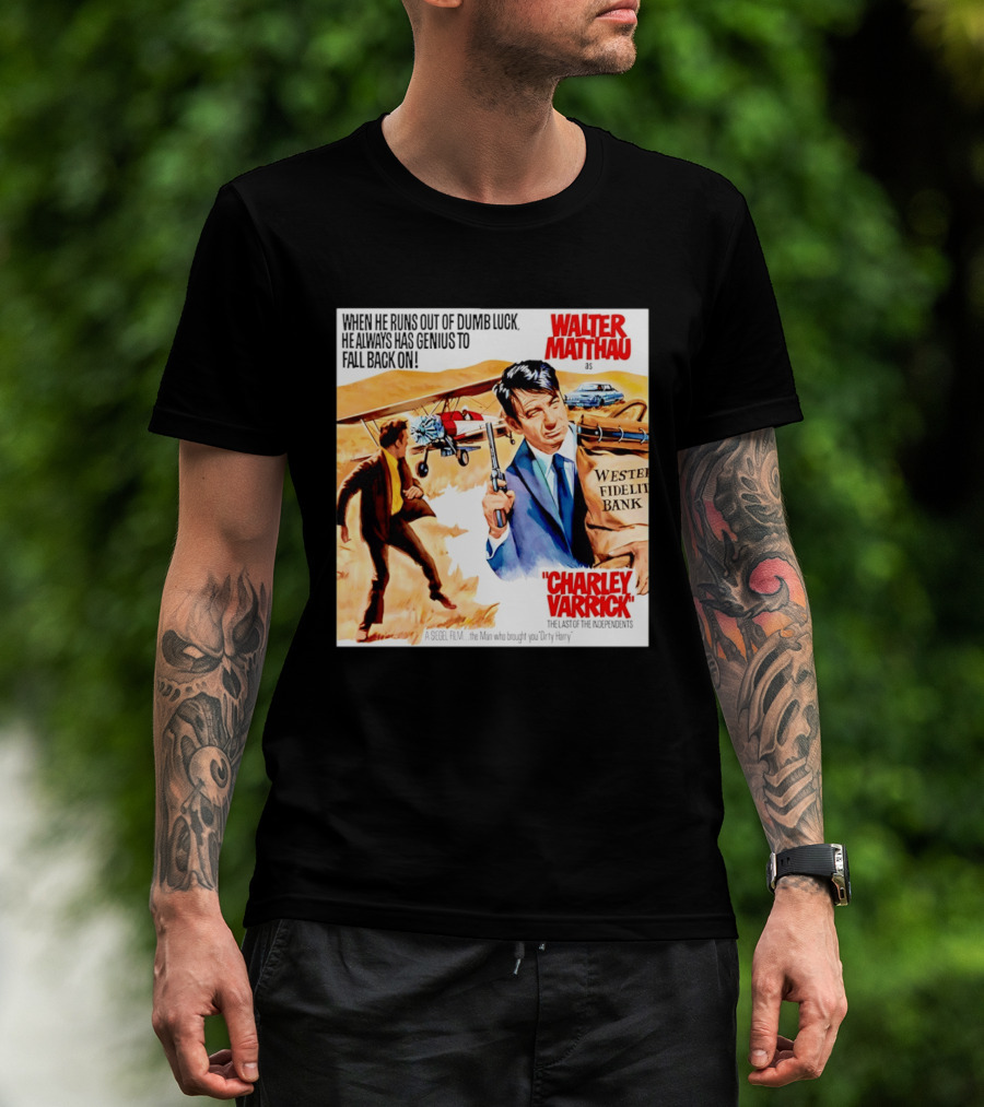 Charley Varrick Walter Matthau The Last Of The Independents T-Shirt