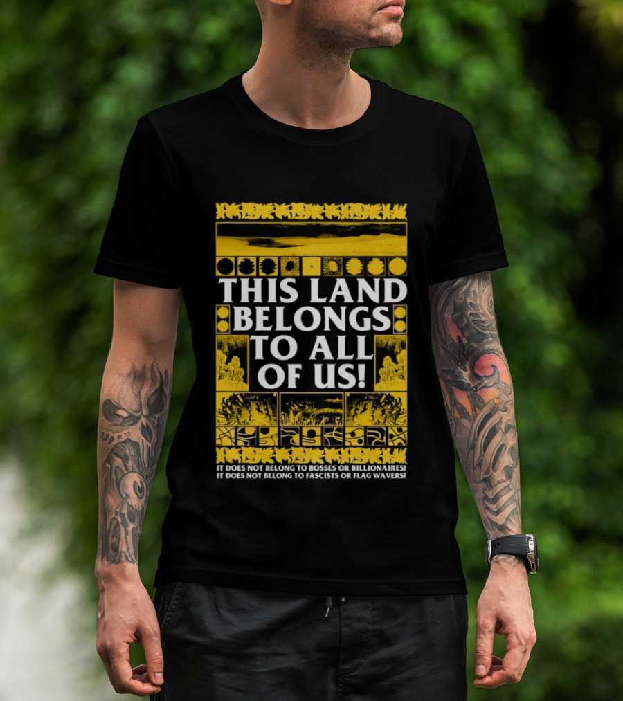This Land Belongs To All Of Us We Belong To Each Other Not Facists Or Flag Waivers T-Shirt