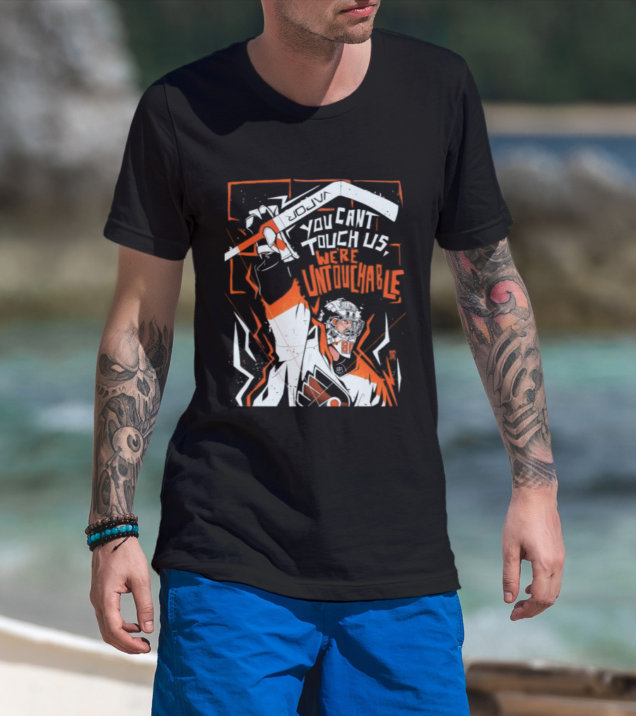 Philadelphia Flyers You Can't Touch Us We're Untouchable Hockey Team Spirit T-Shirt