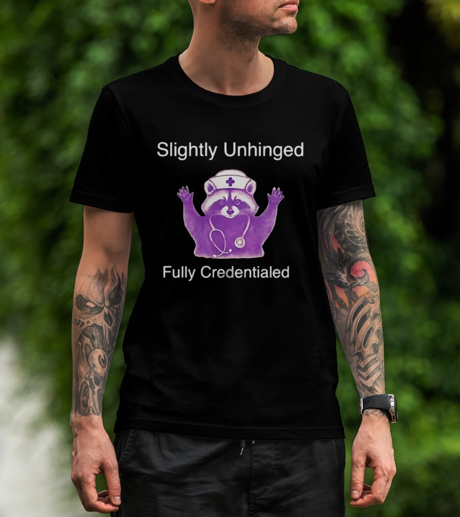 Raccoon Nurse Stethoscope Slightly Unhinged Fully Credentialed T-Shirt