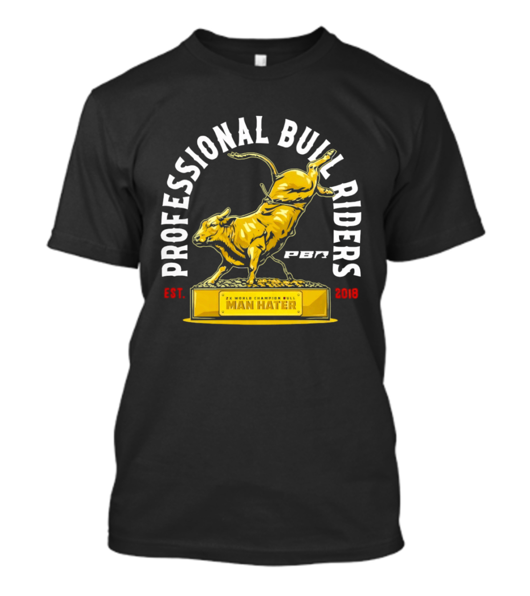 Professional Bull Riders Man Hater PBR Statue Est 2019 T-Shirt