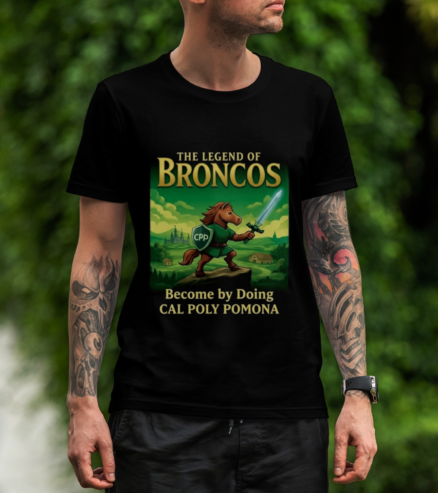 The Legend Of Broncos Become By Doing Adventure Cal Poly Pomona T-Shirt