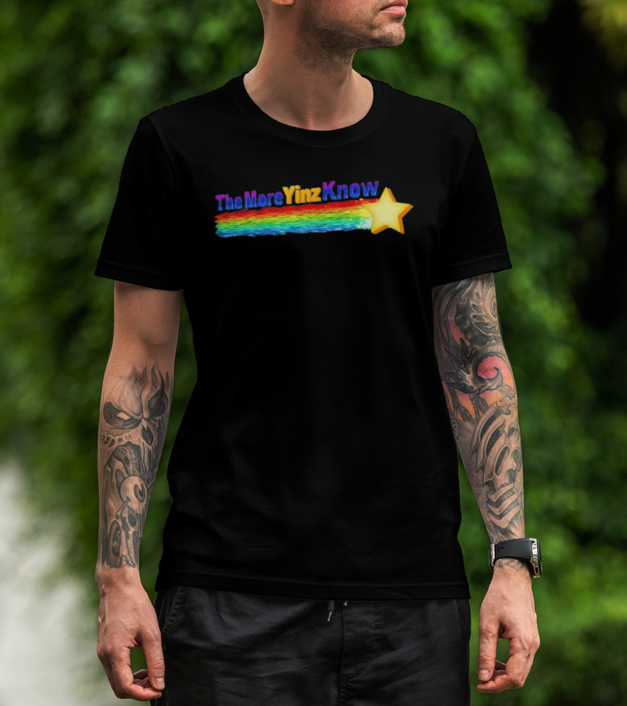 The More Yinz Know Star Rainbow Pittsburgh Phrase T-Shirt