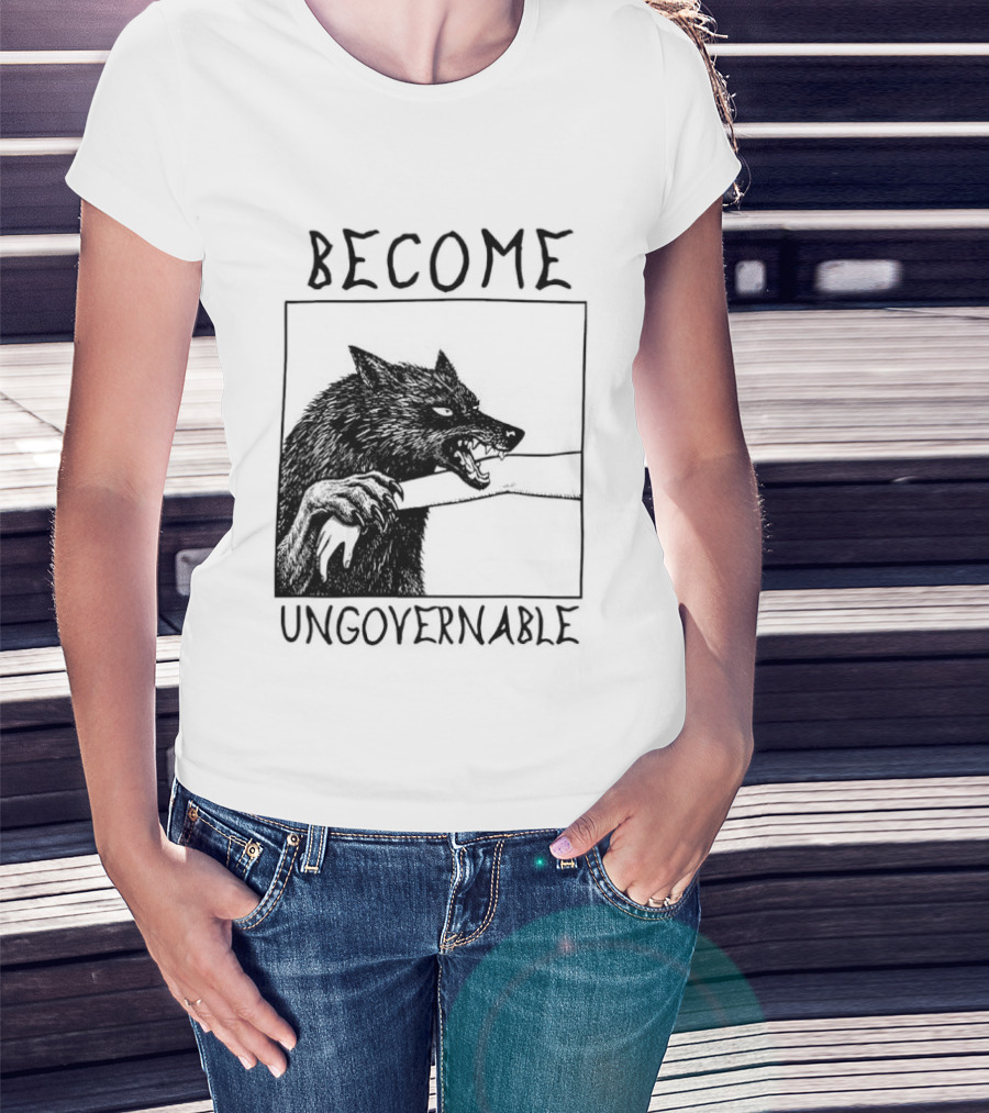 Become Ungovernable Wolf Refuse To Be Tamed Forever Meme T-Shirt