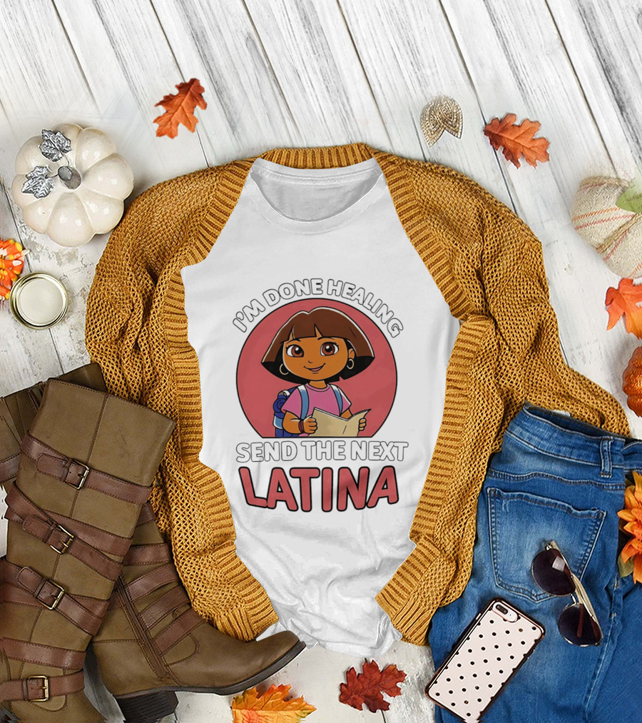 I'm Done Healing Send the Next Latina Cartoon T-Shirt