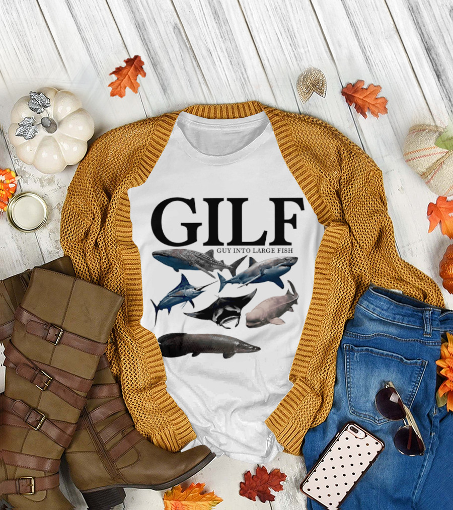 GILF Guy Into Large Fish Sharks And Marine Life T-Shirt