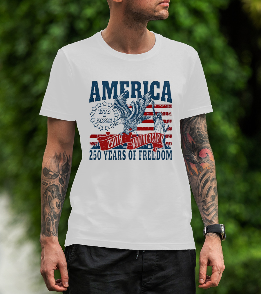America 1776 2026 250th Anniversary 250 Years Of Freedom Eagle And Statue Of Liberty T-Shirt