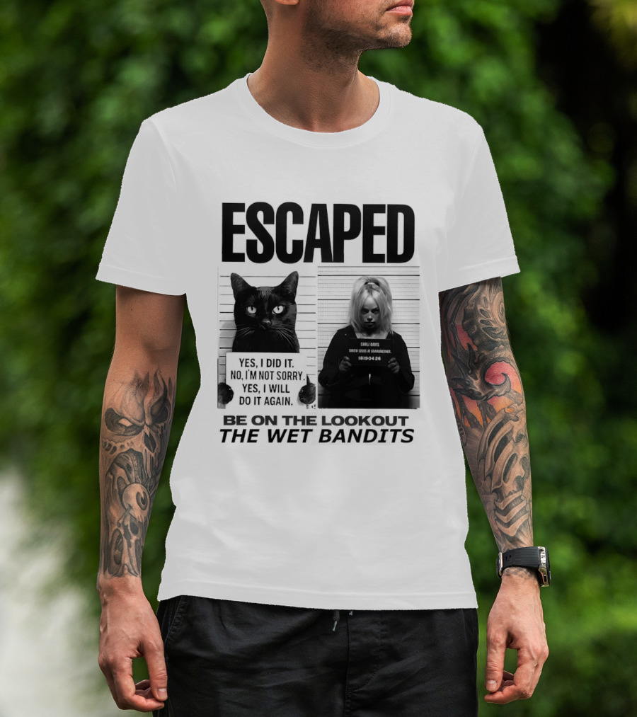 Escaped Cat Carli Davis Be On The Lookout The Wet Bandits Shot T-Shirt