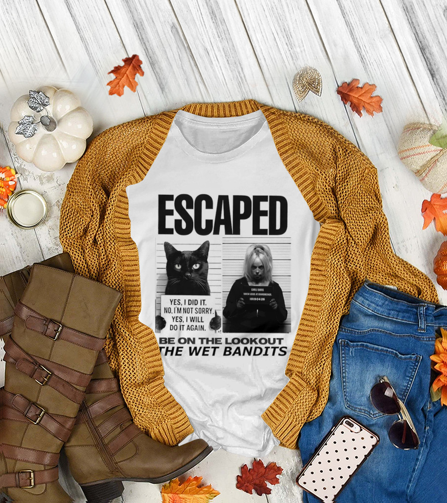 Escaped Cat Carli Davis Be on the Lookout The Wet Bandits shot T-Shirt