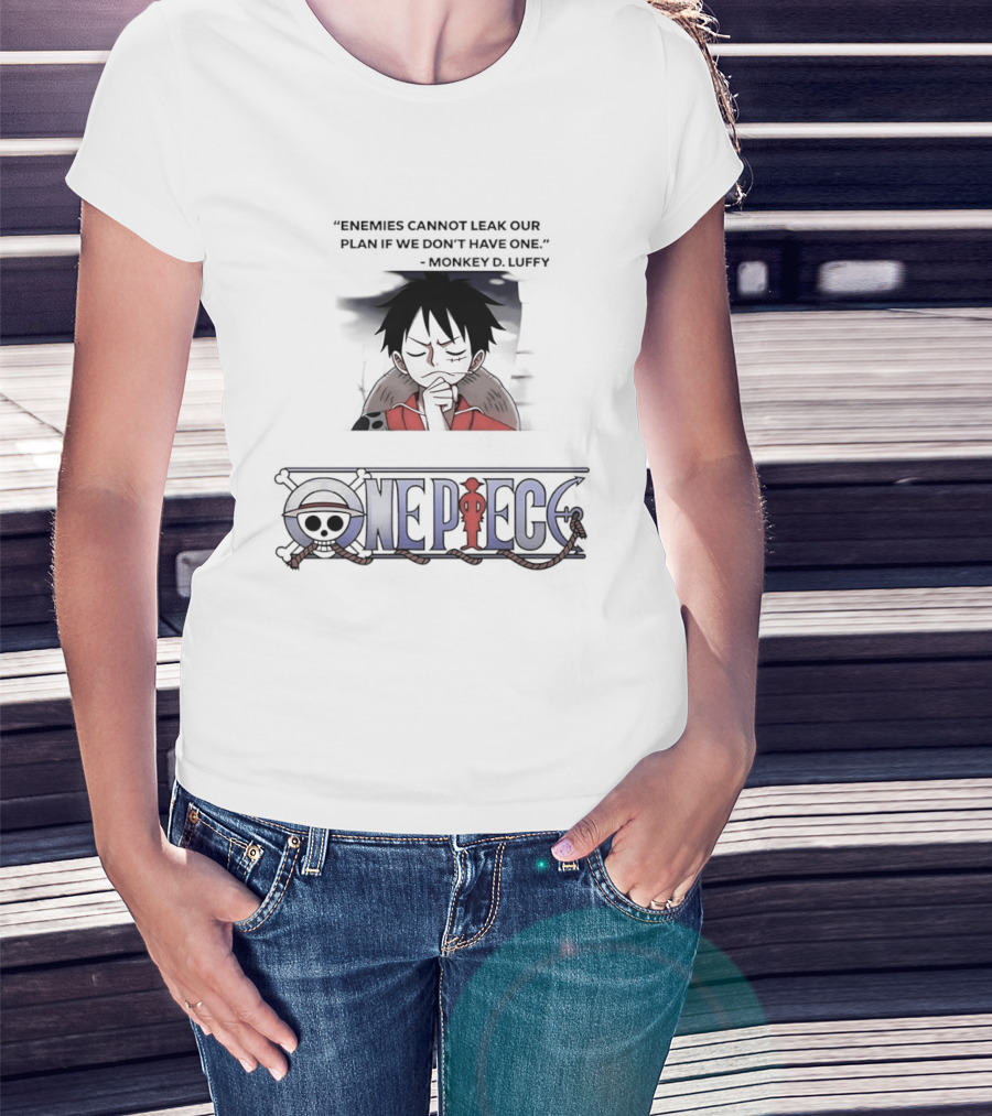 One Piece Monkey D Luffy Enemies Cannot Leak Our Plan If We Don't Have One T-Shirt