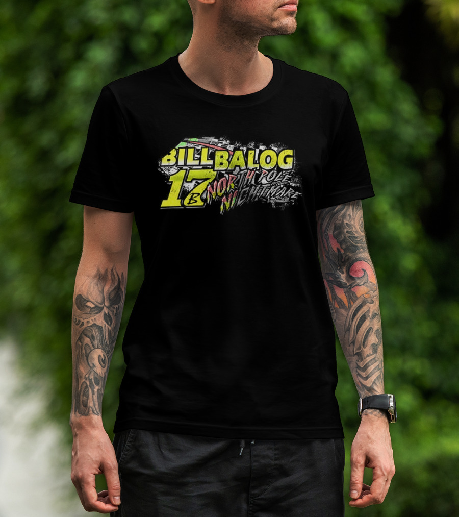 Bill Balog 17 North Pole Nightmare Racing T-Shirt