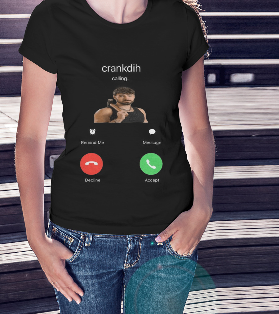 Crankdat Crankdih Calling Accept Or Decline Choice T-Shirt