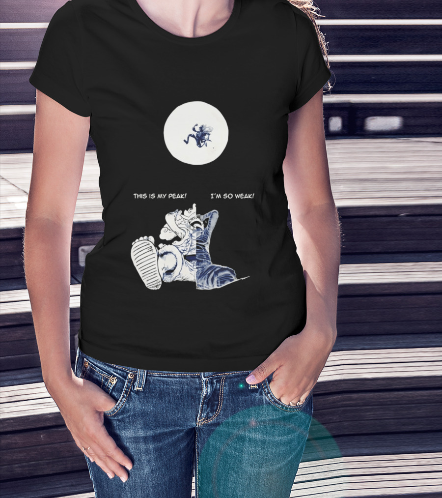Luffy Dualism This Is My Peak I'm So Weak T-Shirt