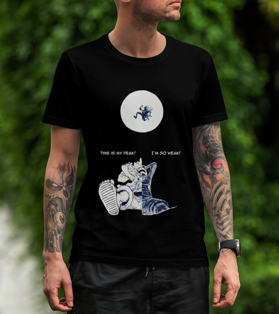 Luffy Dualism This Is My Peak I'm So Weak T-Shirt