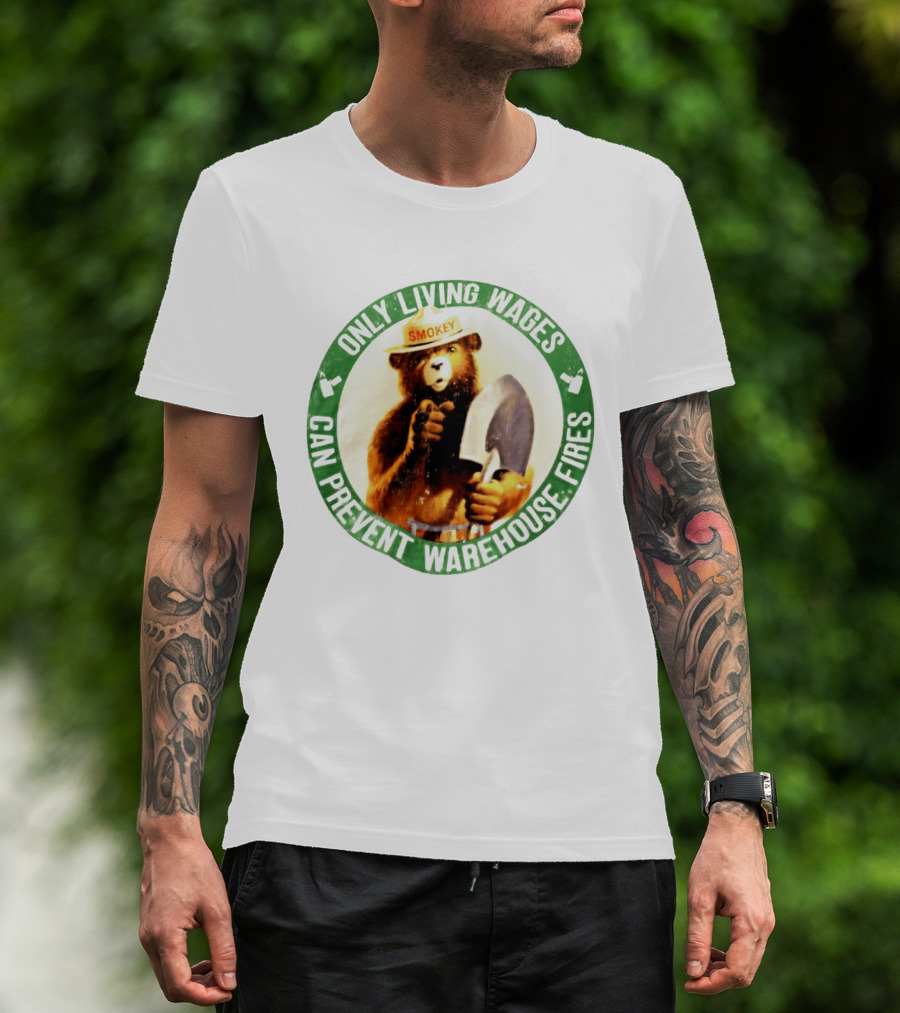 Only Living Wages Can Prevent Warehouse Fires Smokey T-Shirt