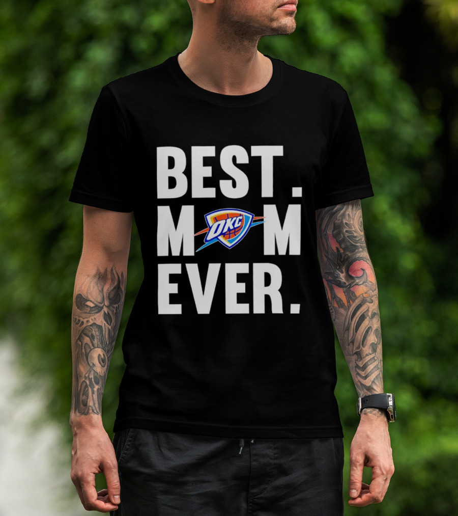 Best Mom Ever OKC Thunder Fan Merchandise T-Shirt