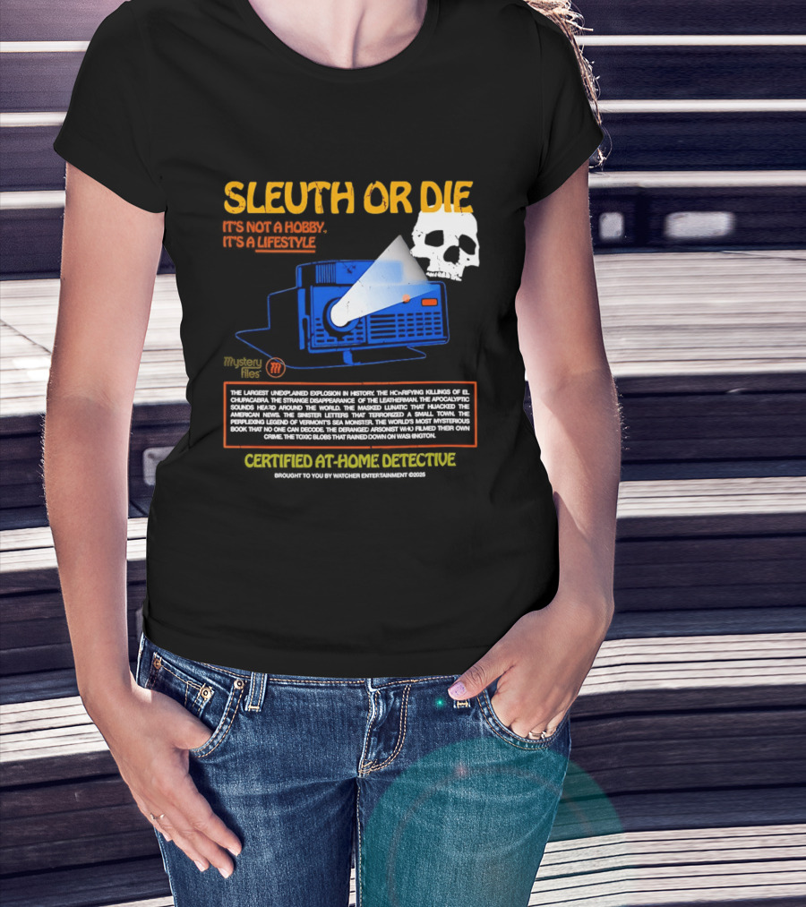 Sleuth Or Die Mysterious Explosions Chilling Secrets Sinister Letters T-Shirt
