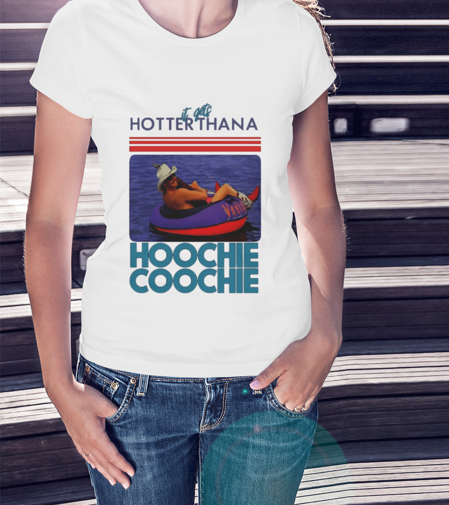 It Gets Hotter Than A Hoochie Coochie Lake Float Cowboy Hat T-Shirt
