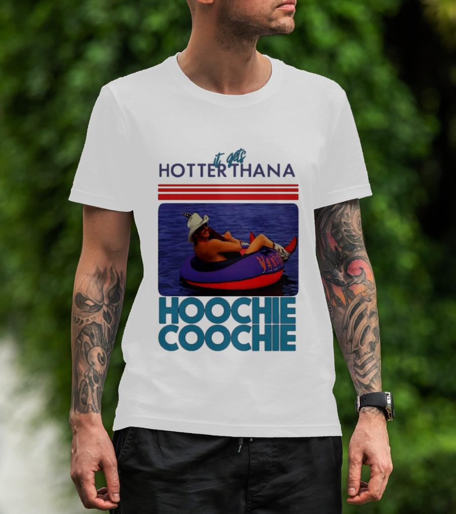 It Gets Hotter Than A Hoochie Coochie Lake Float Cowboy Hat T-Shirt