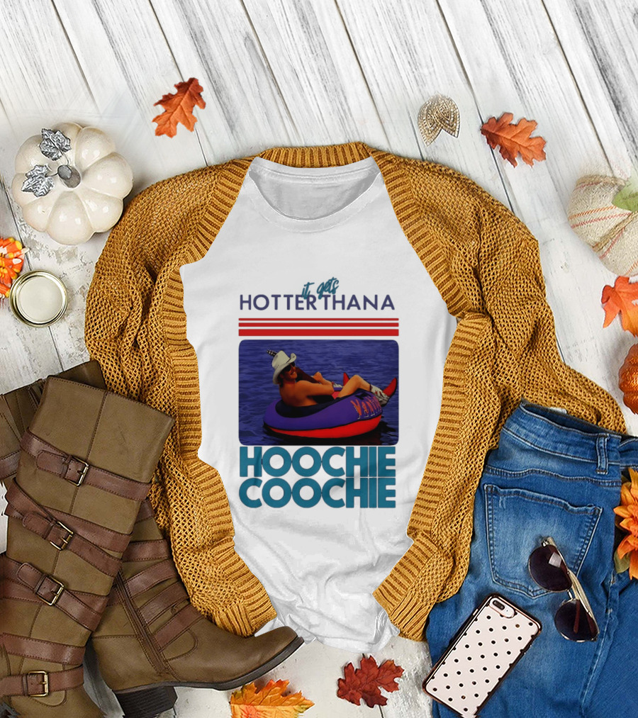 It Gets Hotter Than a Hoochie Coochie Lake Float Cowboy Hat T-Shirt