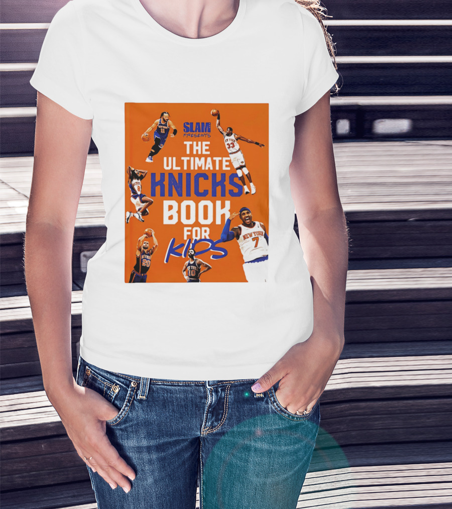 SLAM Presents The Ultimate Knicks Book For Kids T-Shirt
