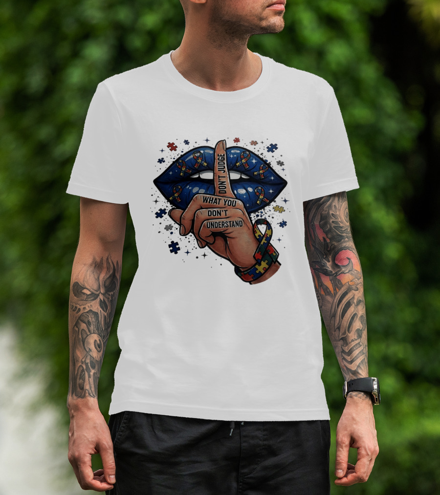 Puzzle Pieces Don't Judge What You Don't Understand Autism Awareness T-Shirt