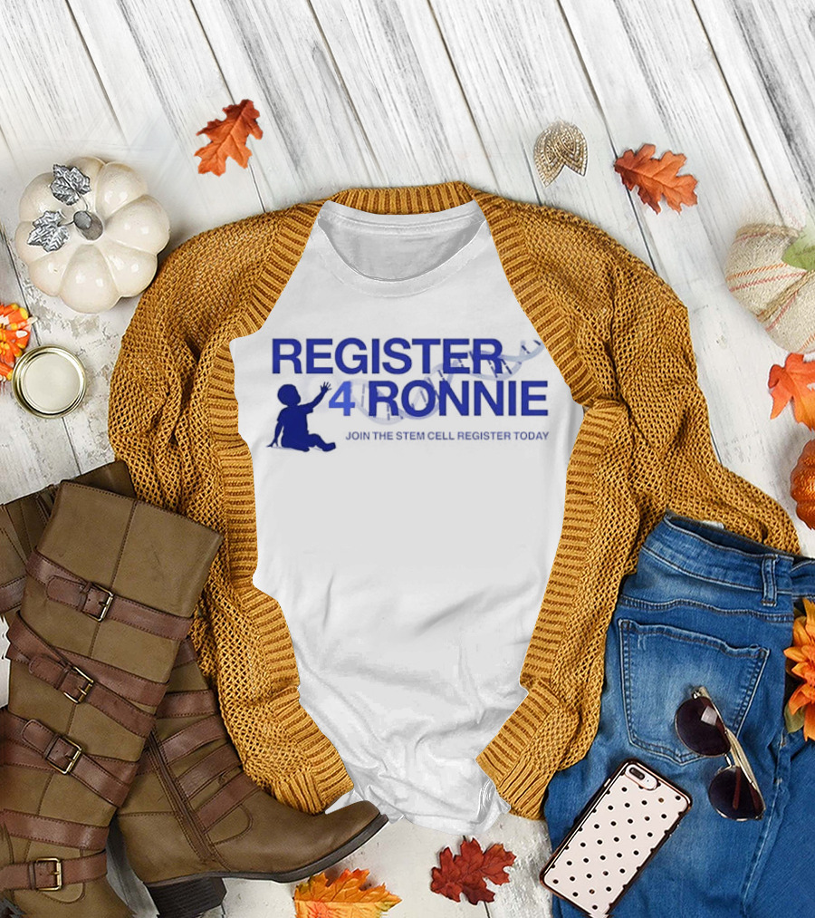 Register 4 Ronnie Join the Stem Cell Register Today T-Shirt