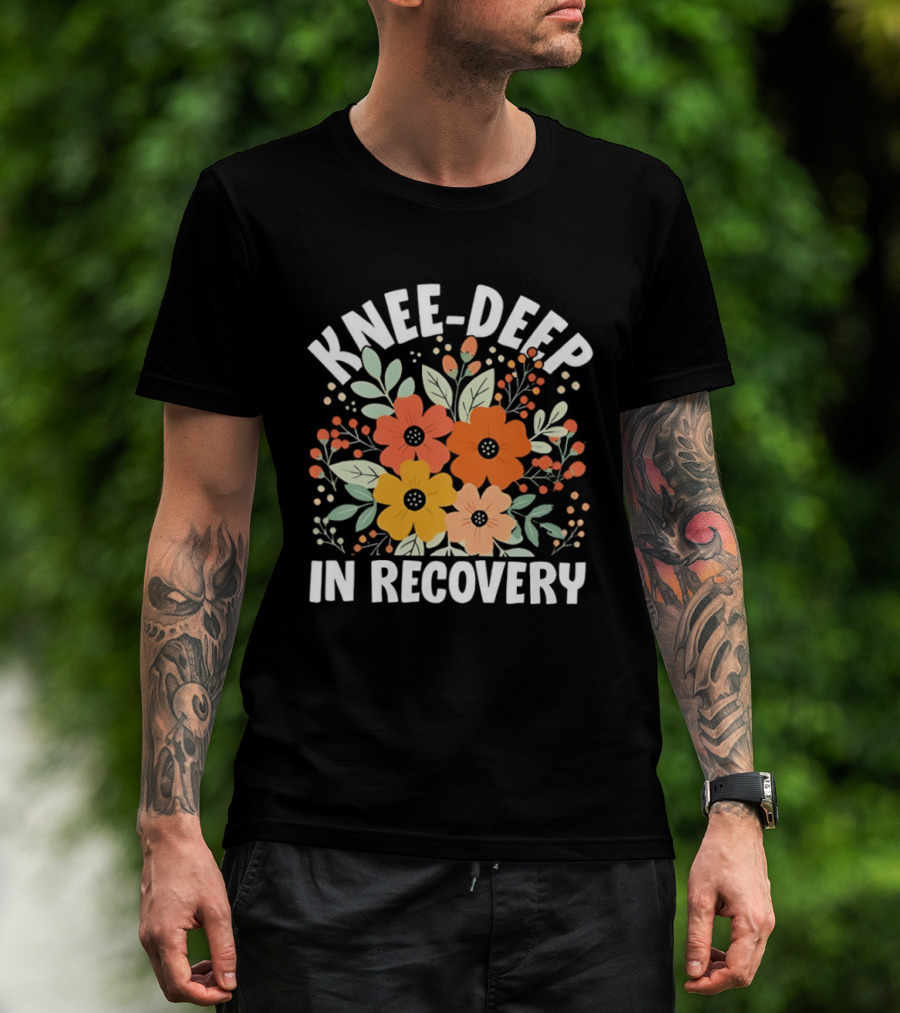 Knee Deep In Recovery With Colorful Floral Blooms T-Shirt