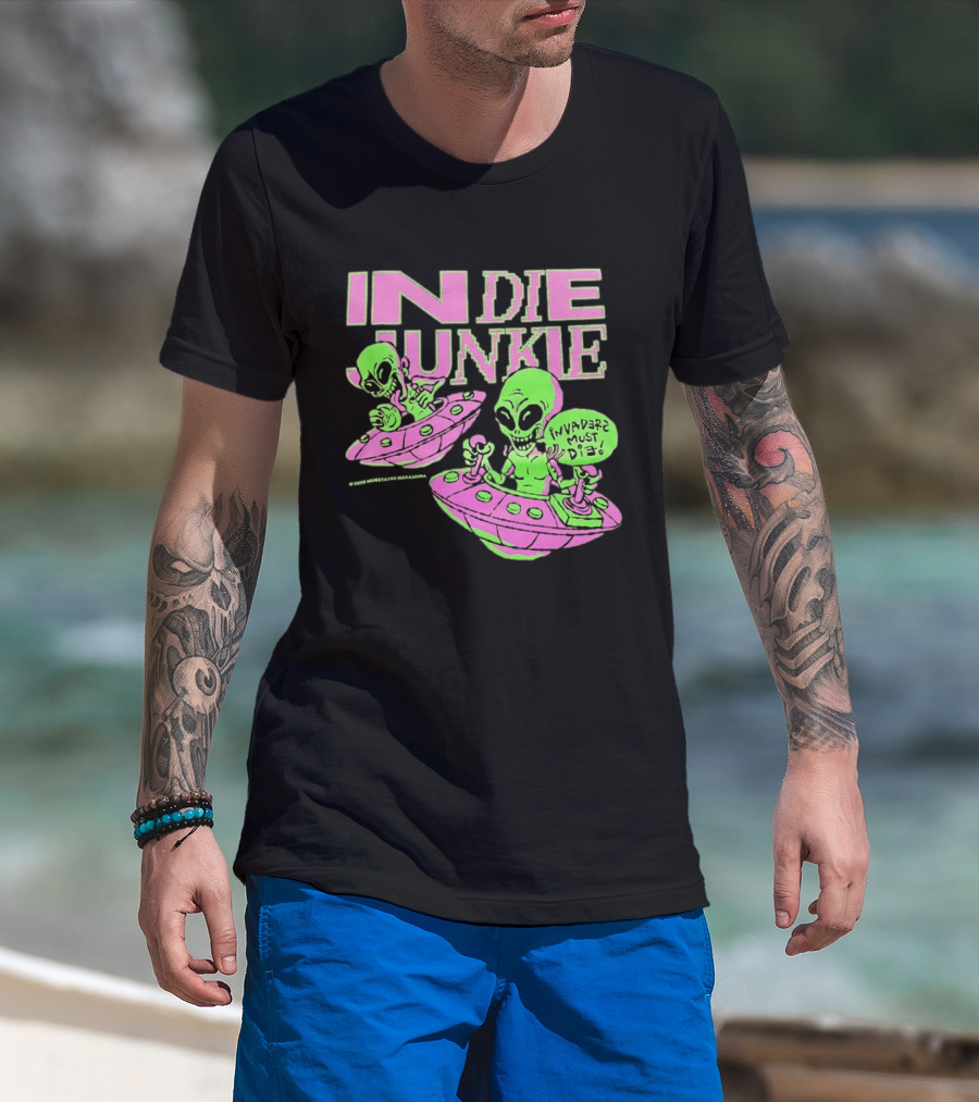 Indie Junkie Alien UFO Invaderz Must Die T-Shirt