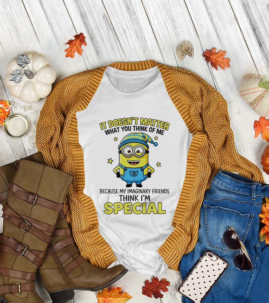 Minion It Doesn't Matter What You Think Of Me Because My Imaginary Friends Think I'm Special T-Shirt