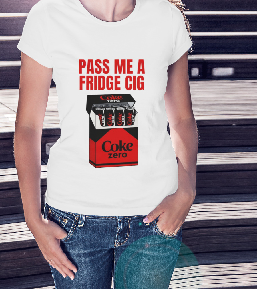 Pass Me A Fridge Cig Coke Zero Cans In Pack T-Shirt