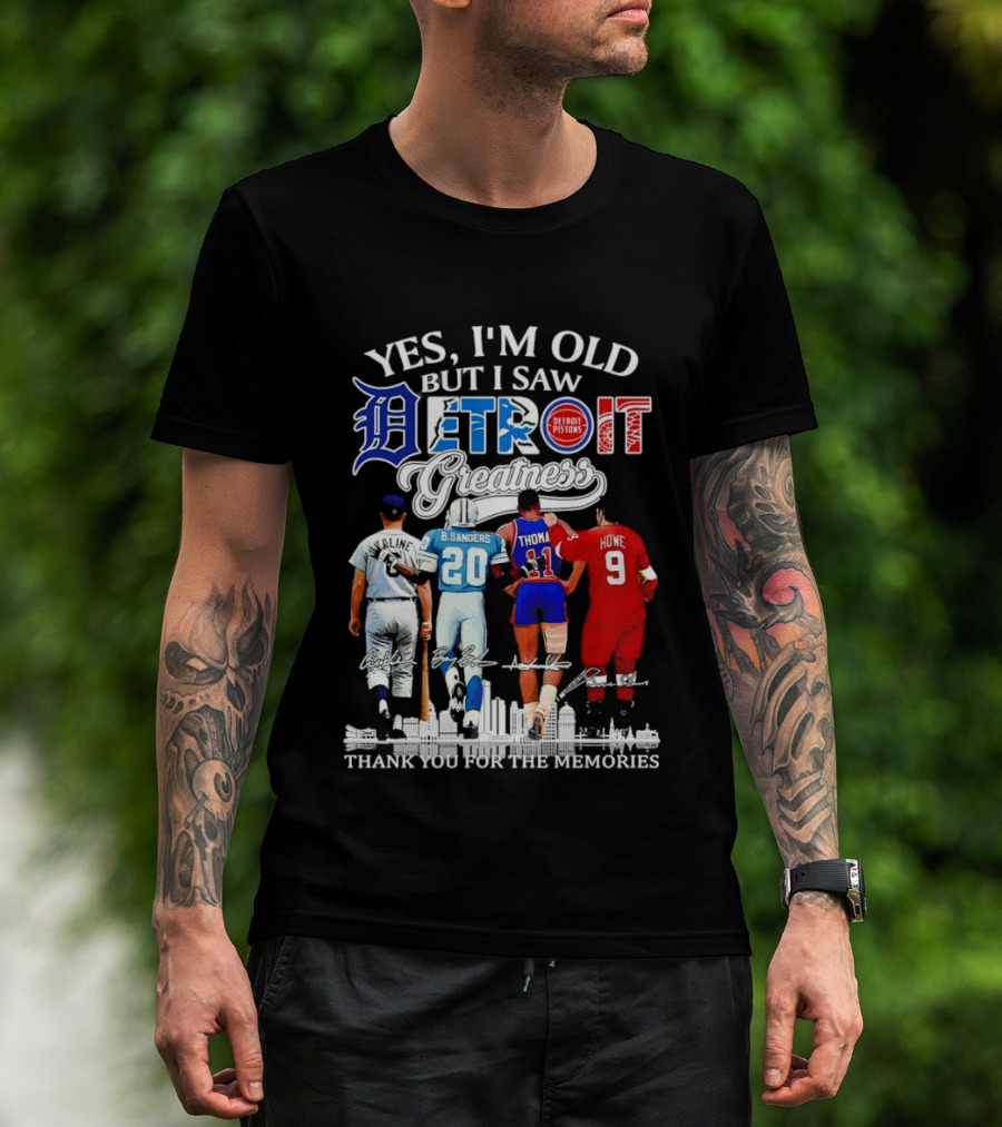 Yes I'm Old But I Saw Detroit Greatness Al Kaline Barry Sanders Isiah Thomas Gordie Howe T-Shirt