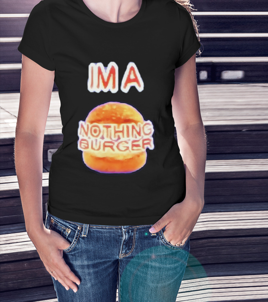IMA Nothing Burger Funny Meme Phrase T-Shirt