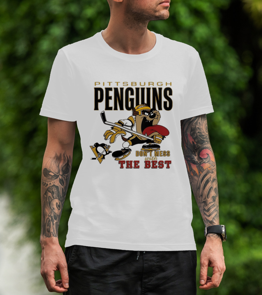 Pittsburgh Penguins Don't Mess With The Best Hockey Taz Fan Favorite T-Shirt