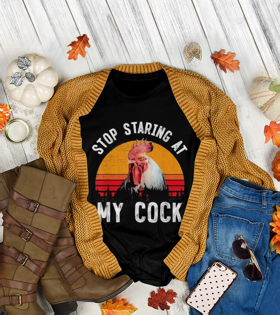 Stop Staring at My Cock Retro Rooster Vintage Humor T-Shirt