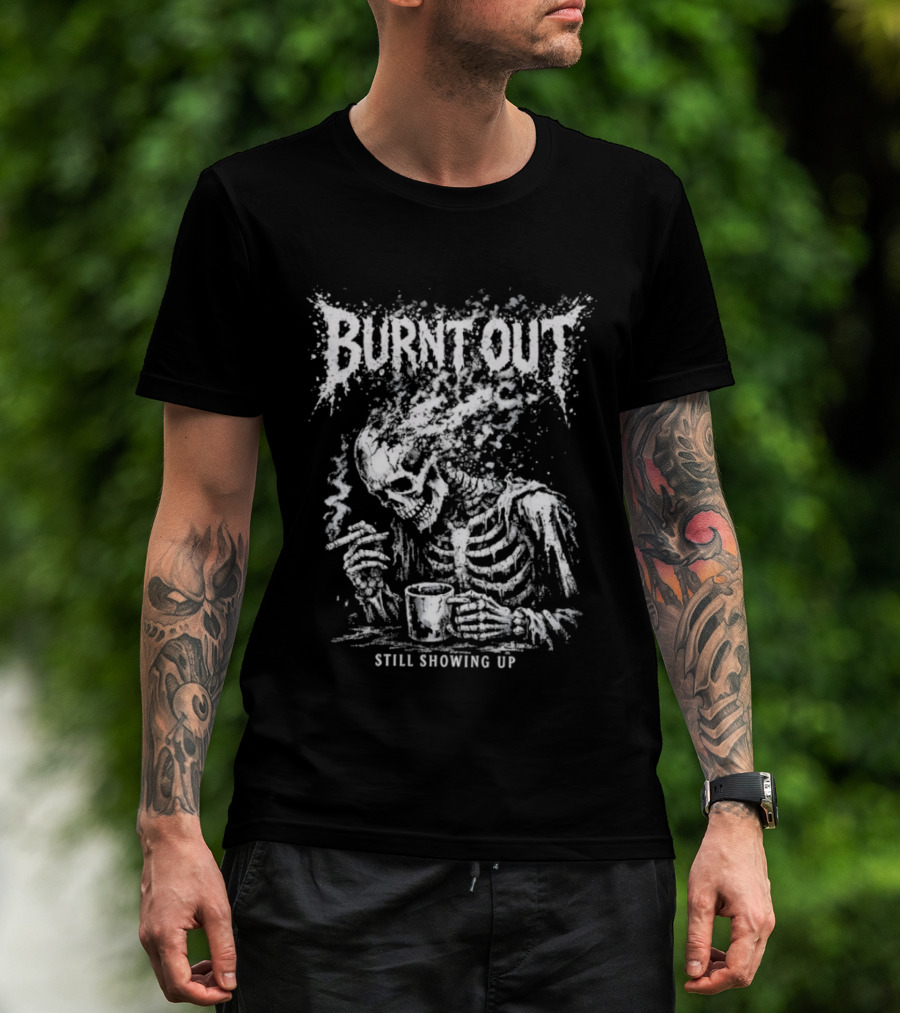 Burnt Out Skeleton Smoking Coffee Still Showing Up Heavy Metal T-Shirt