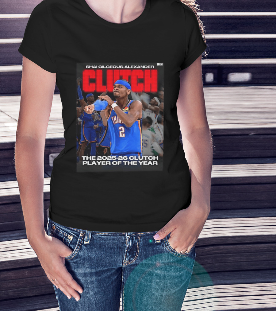 Shai Gilgeous Alexander Clutch 2025 26 Clutch Player Of The Year Thunder T-Shirt