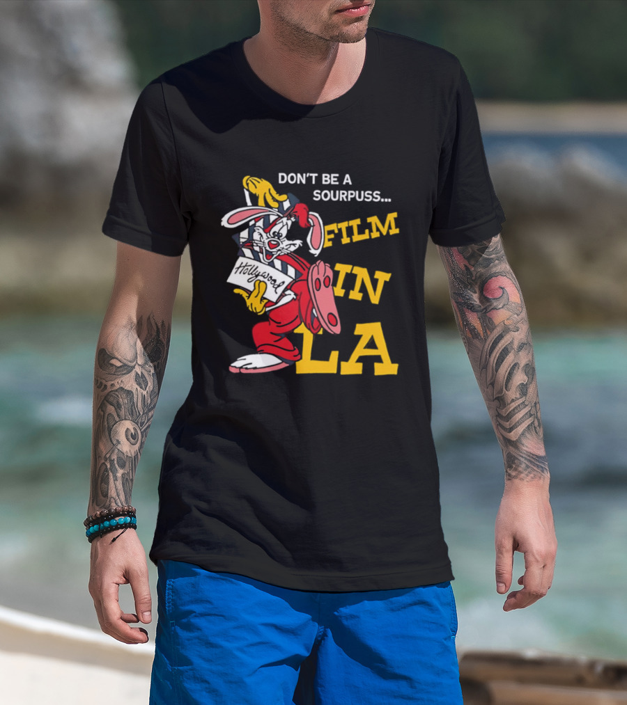 Don't Be A Sourpuss Film In LA Roger Rabbit T-Shirt