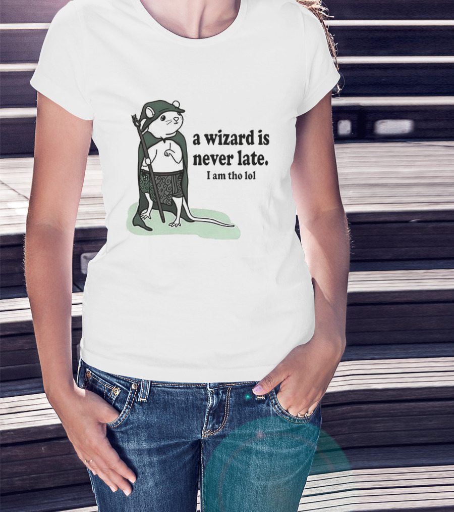 Rat A Wizard Is Never Late I Am Tho Funny Humor Magic Rat Mage T-Shirt