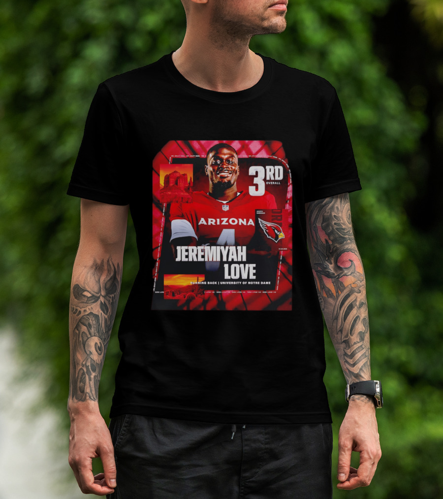 Arizona Cardinals Jeremiyah Love Running Back University Of Notre Dame 3rd Overall NFL Draft 2026 T-Shirt