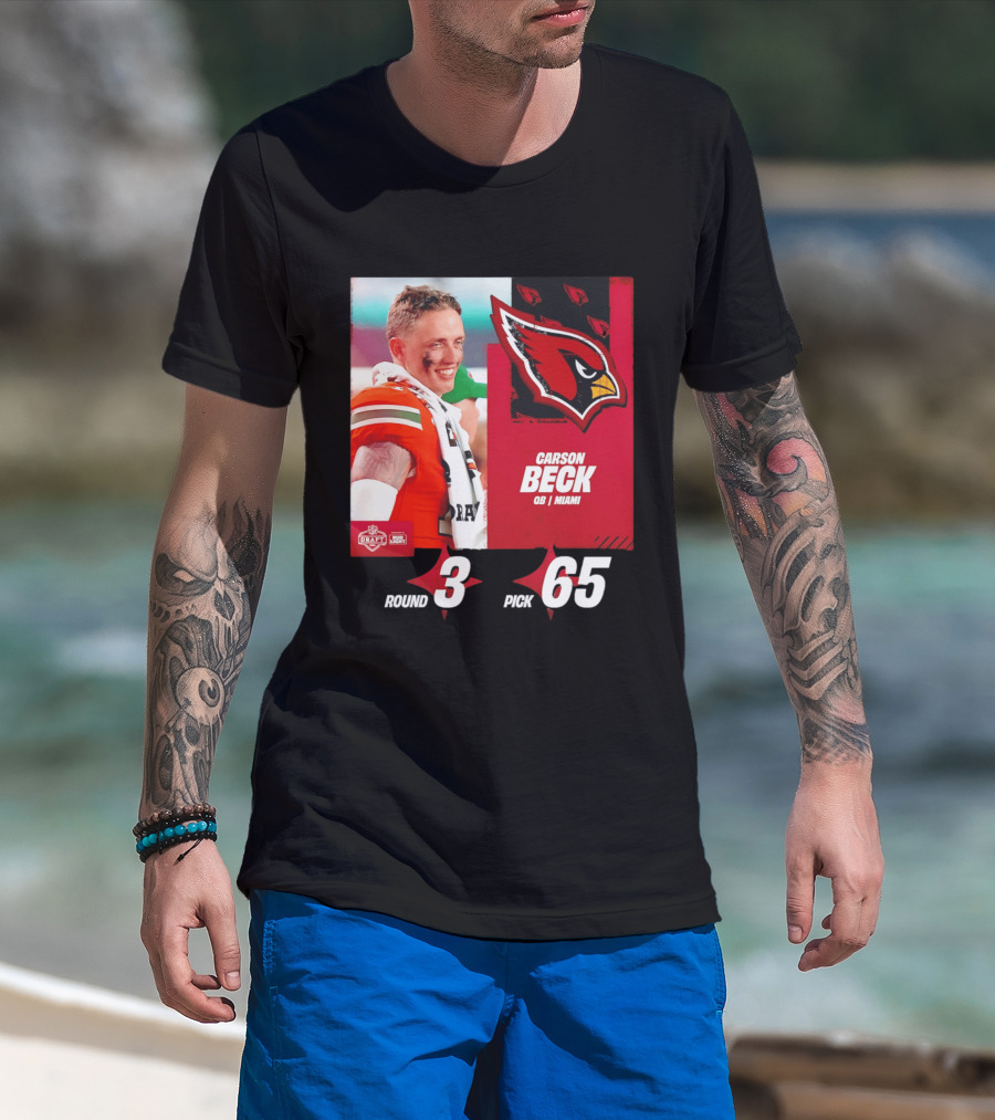 Carson Beck Arizona Cardinals Round 3 Pick 65 NFL Draft QB Miami T-Shirt