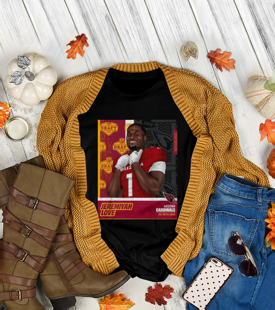 Jeremiyah Love Arizona Cardinals 2026 NFL Draft Round 1 Pick 3 Notre Dame T-Shirt