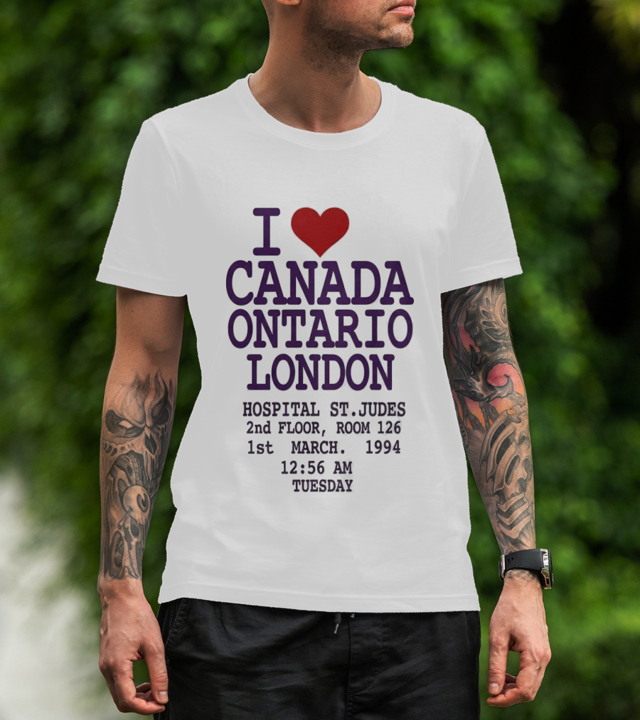 I Love Canada Ontario London St. Judes Hospital March 1st 1994 12:56 AM Tuesday T-Shirt