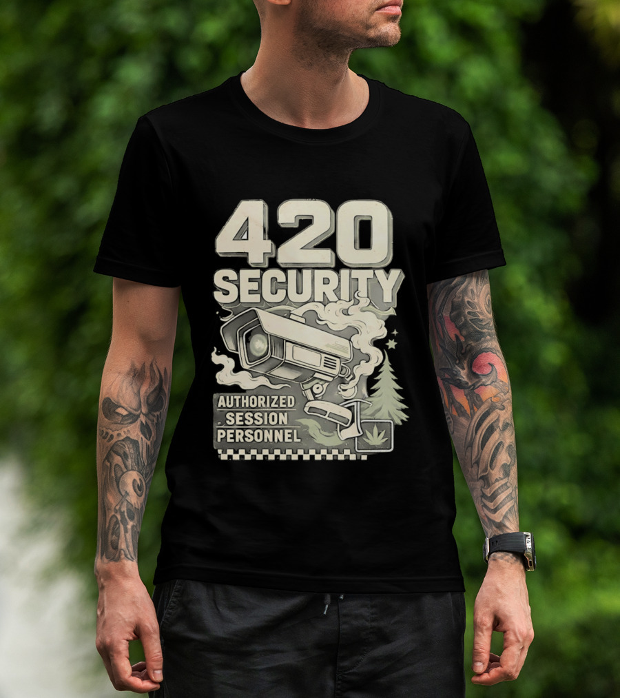 420 Security Authorized Session Personnel Cannabis Surveillance T-Shirt