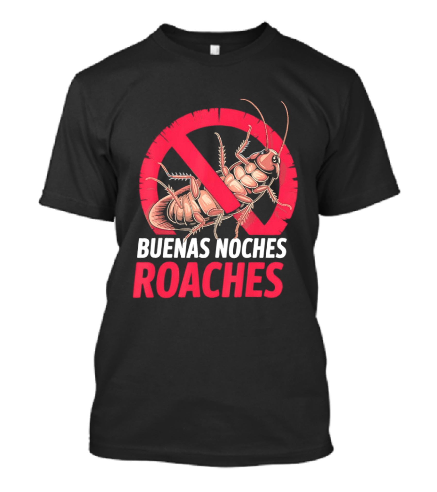 Buenas Noches Roaches Anti Bug Humor Bilingual Pest Control T-Shirt